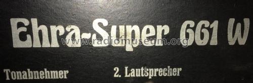 Ehra-Super 661W; Ehra, Rudolf (ID = 1955032) Radio
