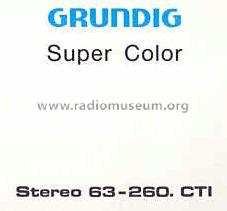 Super Color Stereo 63-260 CTI; Grundig Radio- (ID = 793893) Television