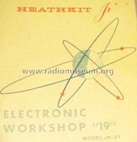 Electronic Workshop 19 JK-27; Heathkit Brand, (ID = 479149) Bausatz
