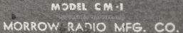 CM-1 ; Morrow Radio Mfg. Co (ID = 492750) Radio