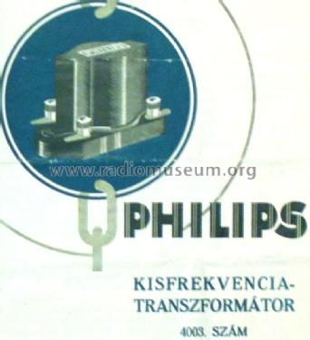 Kisfrekvenciás / Niederfrequenz-Transformator 4003; Philips Hungary, (ID = 1604984) Radio part