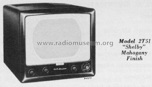2T51 'Shelby' Ch= KCS45; RCA RCA Victor Co. (ID = 1395058) Televisore