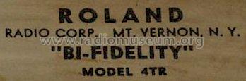 All Transistor Bi-Fidelity 4TR; Roland Radio (ID = 612591) Radio