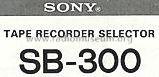 Tapecorder Selector SB-300; Sony Corporation; (ID = 537662) Misc