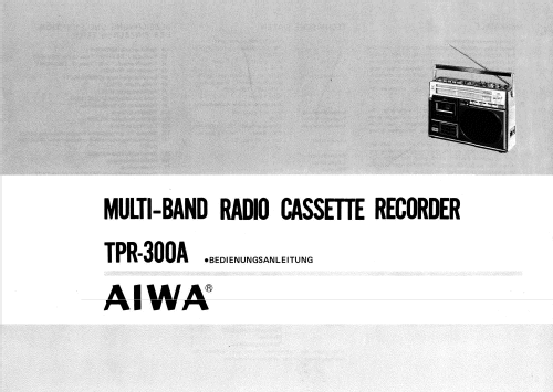 Multi band radio cassette TPR-300A; Aiwa Co. Ltd.; Tokyo (ID = 1529391) Radio